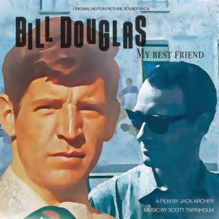 Bill Douglas - My Best Friend (Original Motion Picture Soundtrack)