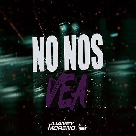 NO NOS VEA after mix | Boomplay Music