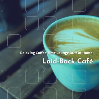 Relaxing Coffee Time Lounge Bgm at Home