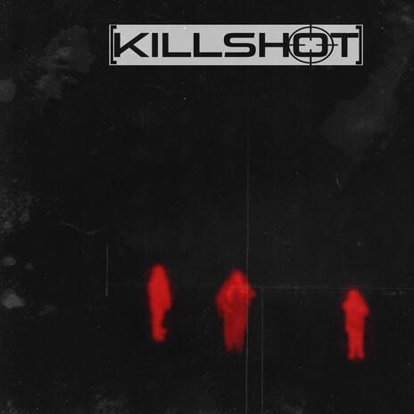 KILLSHOT | Boomplay Music