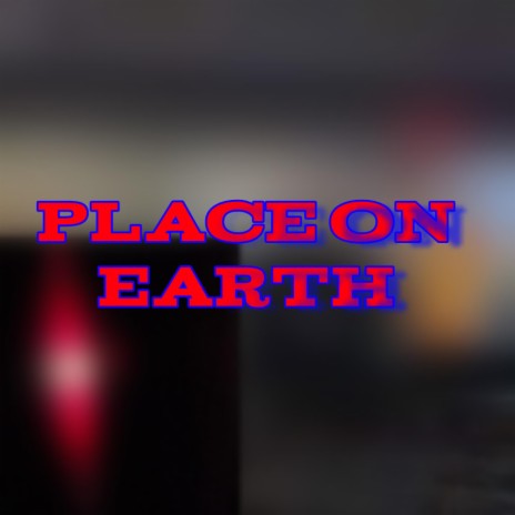 Place in earth | Boomplay Music