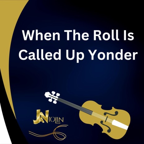 When the Roll Is Called Up Yonder | Boomplay Music