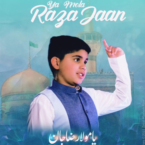 Ya Mola Raza Jaan by Ali Ridha Jaffer