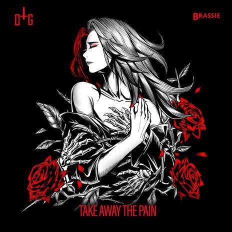 Take Away The Pain ft. Brassie | Boomplay Music