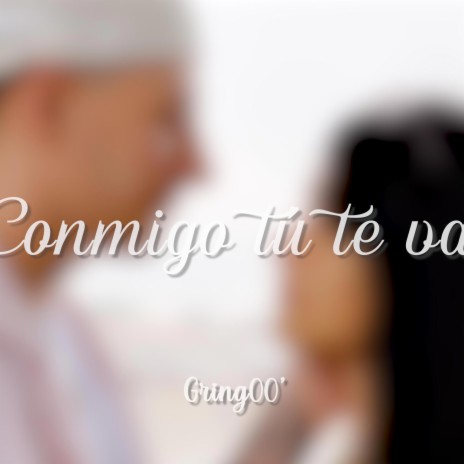 CONMIGO TU TE VAS | Boomplay Music