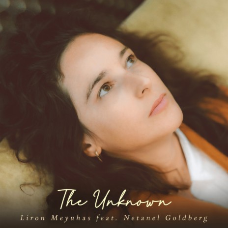 The Unknown ft. Netanel Goldberg | Boomplay Music