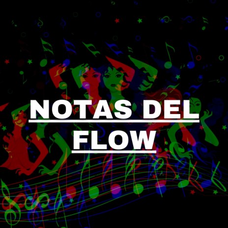NOTAS DEL FLOW | Boomplay Music
