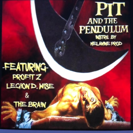 Pit and the Pendulum (feat. Profit Z & Legion D. Wise) | Boomplay Music