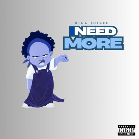 I Need More | Boomplay Music