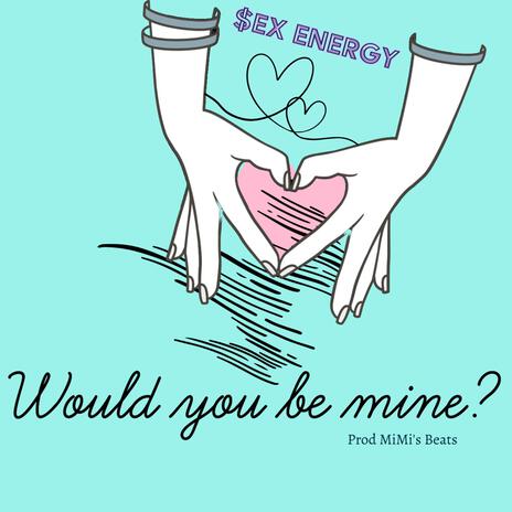 Would you be mine? (Mimi’s Mix)