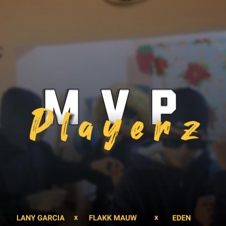 MVP Playerz ft. Lany Garcia & Eden