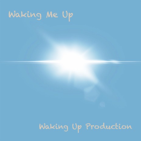 Waking Me Up | Boomplay Music