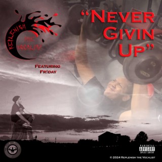 Never Givin' Up | Boomplay Music