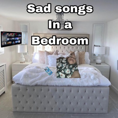 Sad songs in a bedroom | Boomplay Music