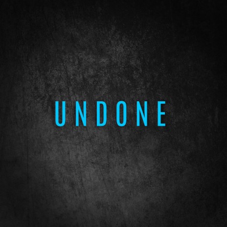 UNDONE | Boomplay Music