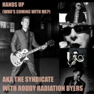 Hands Up (Who's Coming With Me?) [feat Roddy Radiation Byers]