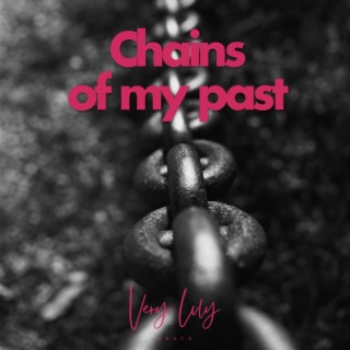 Chains of my past