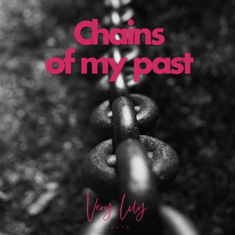 Chains of my past | Boomplay Music