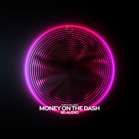 MONEY ON THE DASH (8D Audio) ft. (((()))) | Boomplay Music