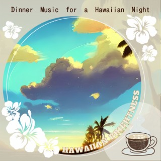 Dinner Music for a Hawaiian Night