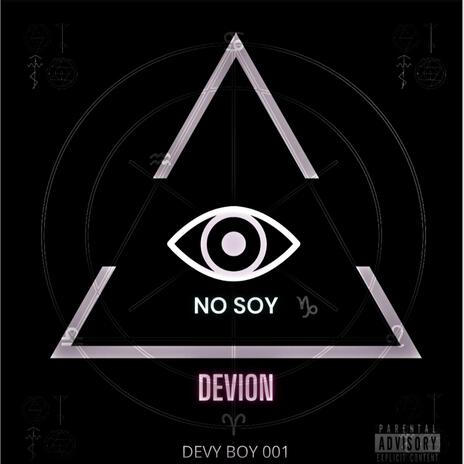 NO SOY ft. 001 & DEVI BOY | Boomplay Music