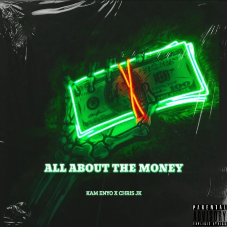 ALL ABOUT THE MONEY ft. Chris JK | Boomplay Music