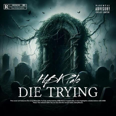 HBK Palo (Die Trying) | Boomplay Music