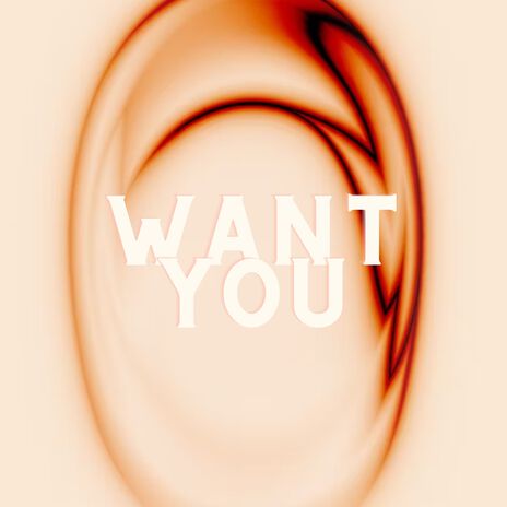 Want You | Boomplay Music