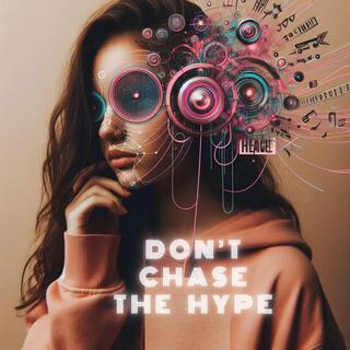 Don't chase the hype (Female Version)