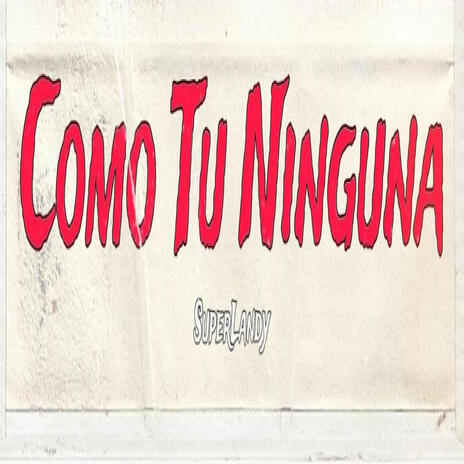 Como tu ninguna | Boomplay Music