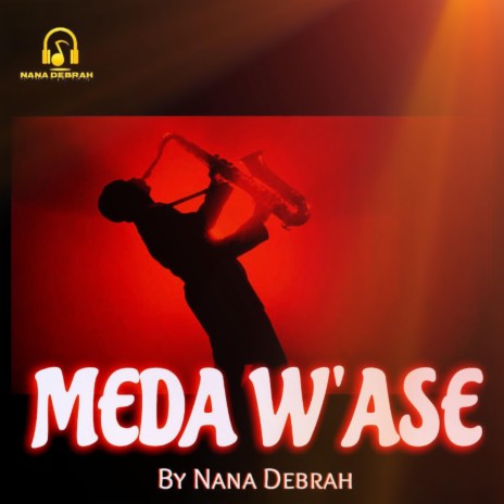 Meda W'ase | Boomplay Music