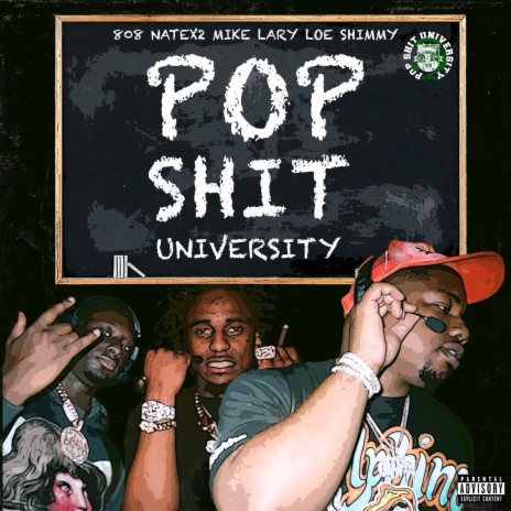 Pop Shit University ft. 808 Natex2 & Loe Shimmy | Boomplay Music