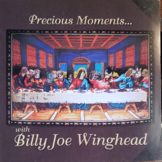 Precious Moments With Billy Joe Winghead