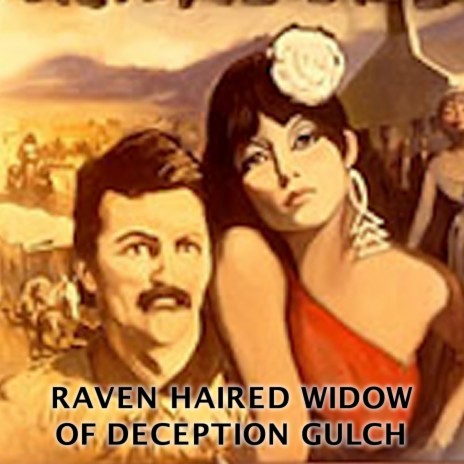 RAVEN HAIRED WIDOW OF DECEPTION GULCH