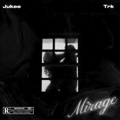 Mirage ft. TRK. | Boomplay Music