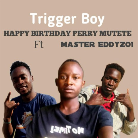 Happy Birthday Perry Mutete (feat. Master Eddyzo1) | Boomplay Music