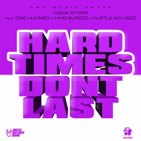 Hard times dont last ft. One Hunned, HMG Surgio, Hustle AD & BGZ | Boomplay Music