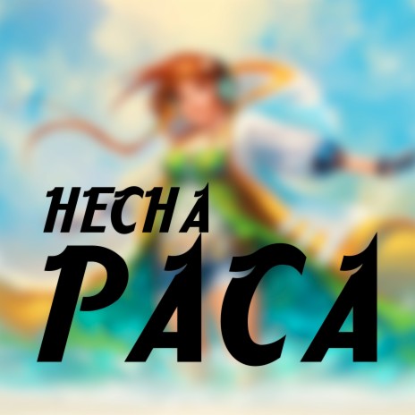 Hecha Paca | Boomplay Music