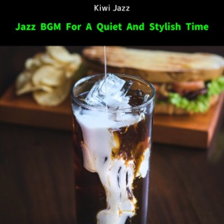 Jazz BGM For A Quiet And Stylish Time