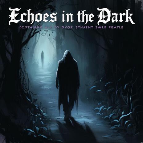 Echoes in the Dark | Boomplay Music