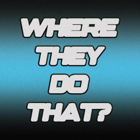 Where they do that? (14-28hz Version)