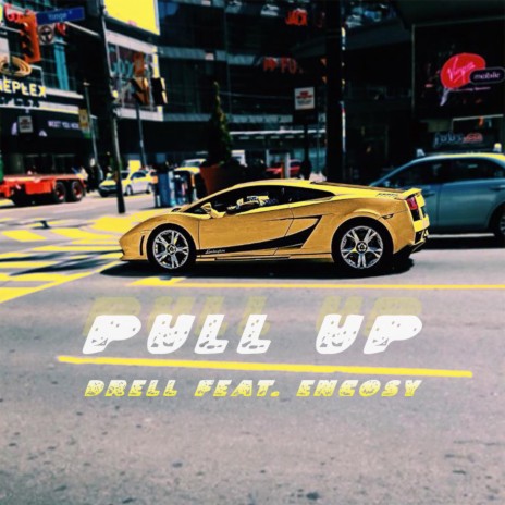 Pull Up ft. Encosy | Boomplay Music