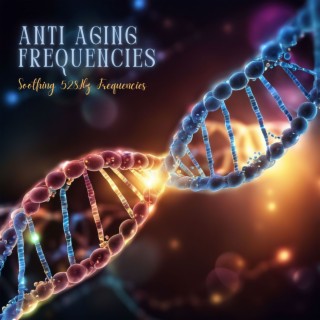 Anti Aging Frequencies - Music to Repair Your DNA with Soothing Frequencies