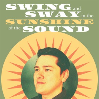 Swing and Sway in the Sunshine of the Sound