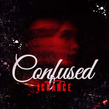 Confused ft. 1Chance | Boomplay Music