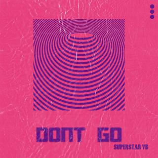 Don't Go (Far Away) ft. Superstar Yb lyrics | Boomplay Music