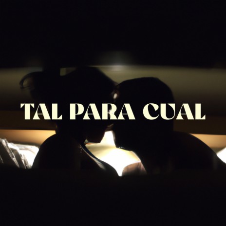 tal para cual | Boomplay Music