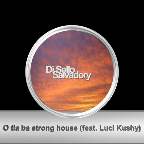 O tla ba strong house (Re-Make) [feat. Luci Kushy]