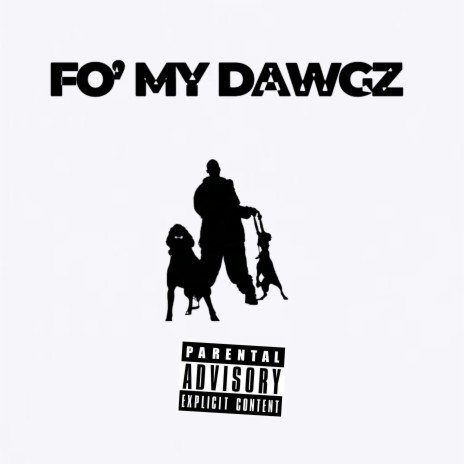 Fo' My Dawgz | Boomplay Music