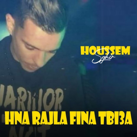 Hna Rajla Fina Tbi3a | Boomplay Music